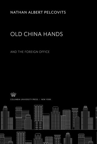 Old China Hands. and the Foreign Office