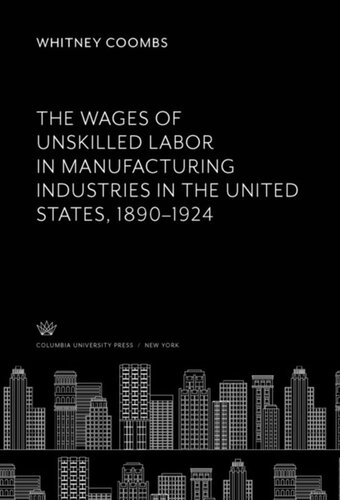 The Wages of Unskilled Labor in Manufacturing Industries in the United States, 1890–1924