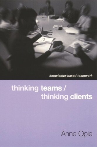 Thinking Teams / Thinking Clients: Knowledge-Based Team Work