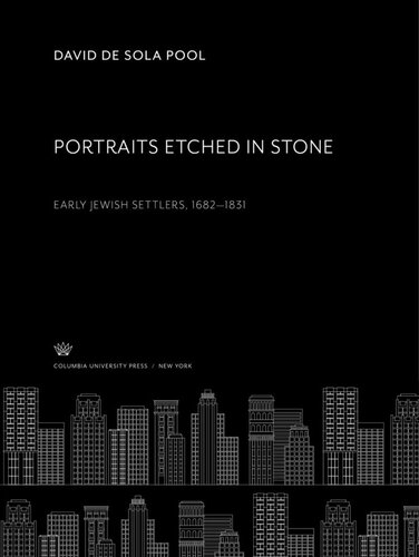 Portraits Etched in Stone: Early Jewish Settlers 1682—1831