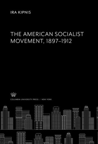 The American Socialist Movement 1897–1912