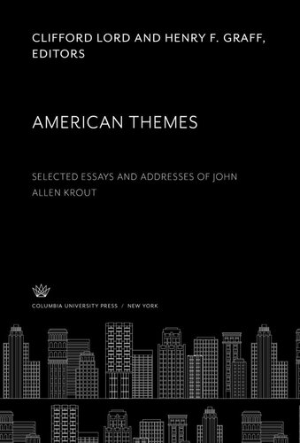 American Themes: Selected Essays and Addresses of John Allen Krout