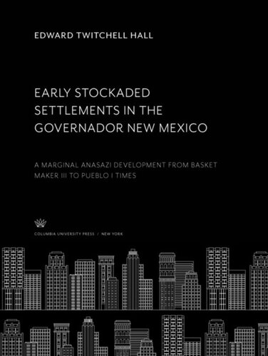 Early Stockaded Settlements in the Governador New Mexico: A Marginal Anasazi Development from Basket Maker III to Pueblo I Times