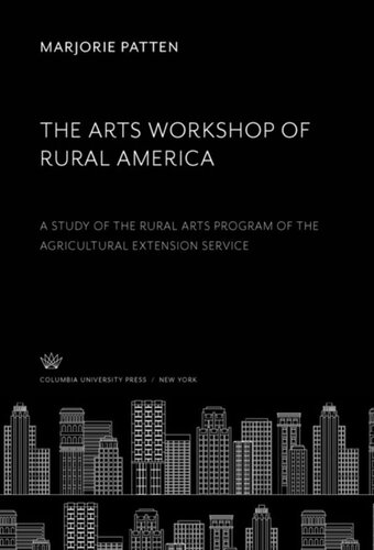 The Arts Workshop of Rural America: A Study of the Rural Arts Program of the Agricultural Extension Service