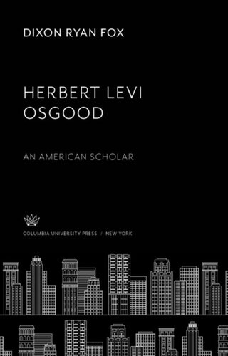 Herbert Levi Osgood: An American Scholar