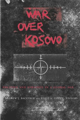 War Over Kosovo: Politics and Strategy in a Global Age
