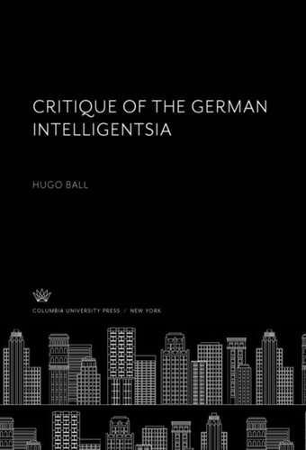 Critique of the German Intelligentsia: Hugo Ball