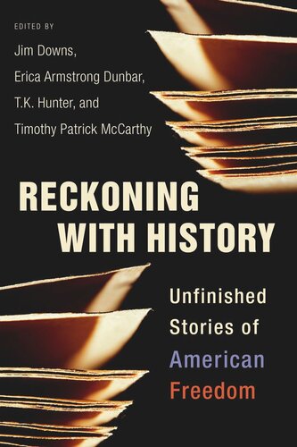 Reckoning with History: Unfinished Stories of American Freedom