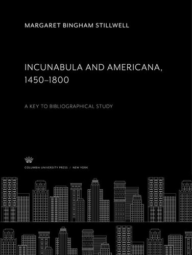 Incunabula and Americana 1450–1800: A Key to Bibliographical Study