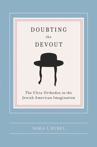 Doubting the Devout: The Ultra-Orthodox in the Jewish American Imagination