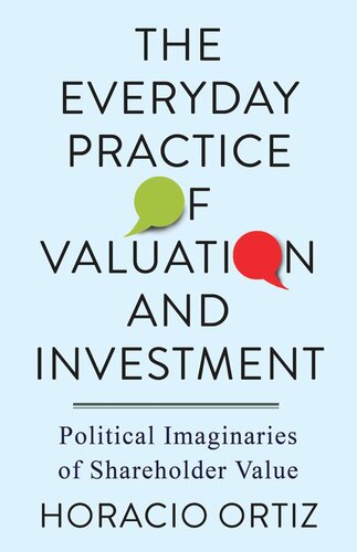 The Everyday Practice of Valuation and Investment: Political Imaginaries of Shareholder Value