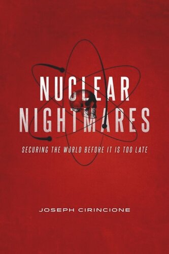 Nuclear Nightmares: Securing the World Before It Is Too Late