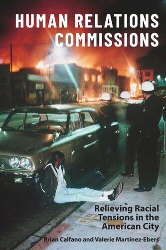Human Relations Commissions: Relieving Racial Tensions in the American City