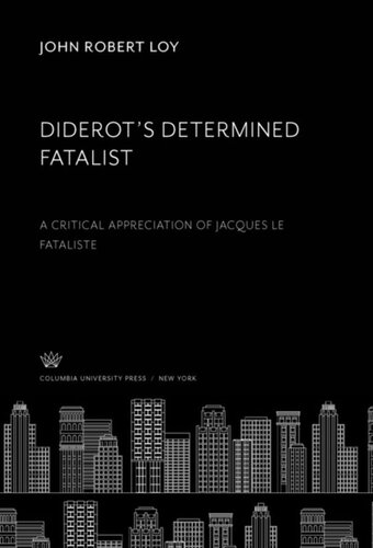 Diderot’S Determined Fatalist: A Critical Appreciation of Jacques Le Fataliste