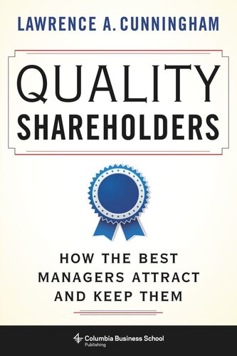 Quality Shareholders: How the Best Managers Attract and Keep Them
