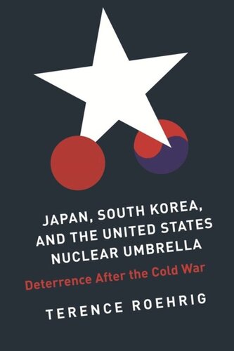 Japan, South Korea, and the United States Nuclear Umbrella: Deterrence After the Cold War