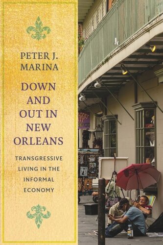 Down and Out in New Orleans: Transgressive Living in the Informal Economy