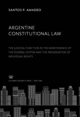 Argentine Constitutional Law: The Judicial Function in the Maintenance of the Federal System and the Preservation of Individual Rights