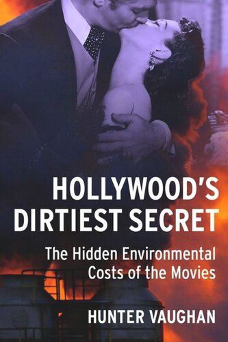 Hollywood's Dirtiest Secret: The Hidden Environmental Costs of the Movies