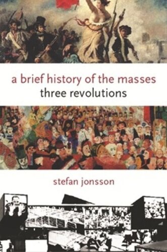 A Brief History of the Masses: Three Revolutions