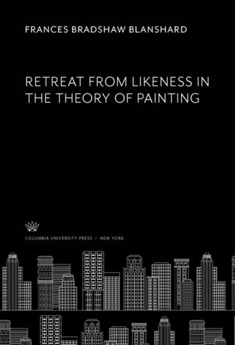 Retreat from Likeness in the Theory of Painting