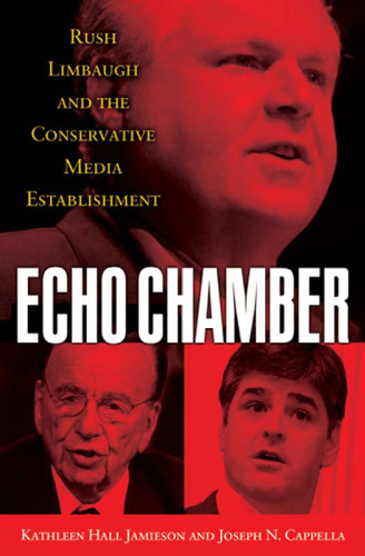 Echo Chamber: Rush Limbaugh and the Conservative Media Establishment