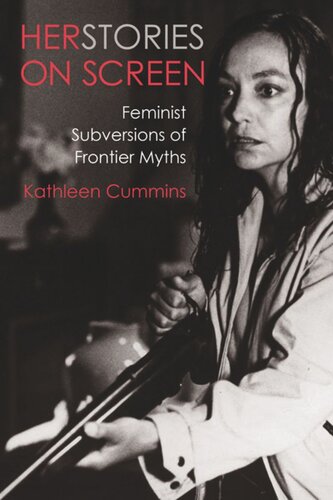Herstories on Screen: Feminist Subversions of Frontier Myths