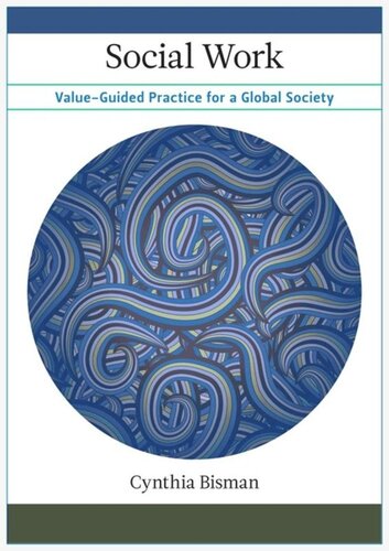 Social Work: Value-Guided Practice for a Global Society