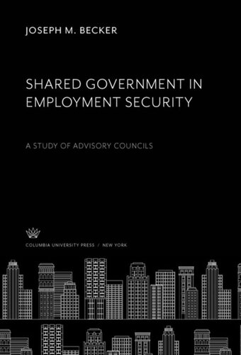 Shared Government in Employment Security: A Study of Advisory Councils