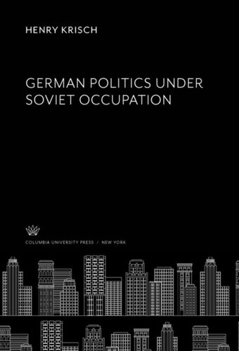 German Politics Under Soviet Occupation