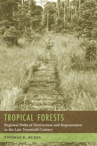 Tropical Forests: Regional Paths of Destruction and Regeneration in the Late Twentieth Century