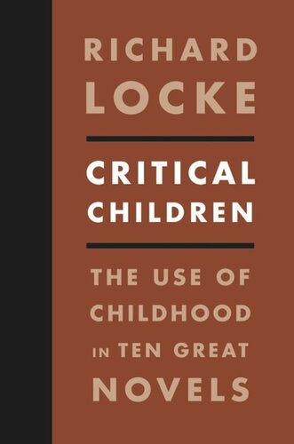Critical Children: The Use of Childhood in Ten Great Novels
