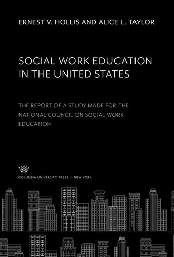 Social Work Education in the United States: The Report of a Study Made for the National Council on Social Work Education