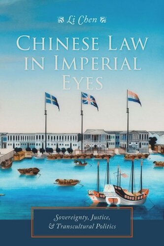 Chinese Law in Imperial Eyes: Sovereignty, Justice, and Transcultural Politics