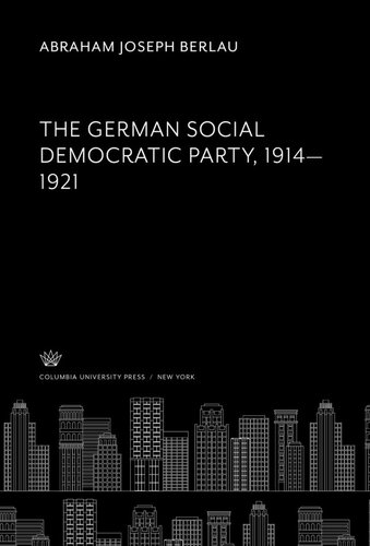 The German Social Democratic Party 1914—1921