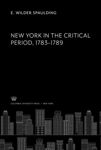 New York in the Critical Period. 1783–1789