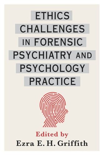 Ethics Challenges in Forensic Psychiatry and Psychology Practice