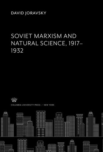 Soviet Marxism and Natural Science 1917–1932