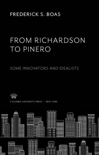 From Richardson to Pinero: Some Innovators and Idealists