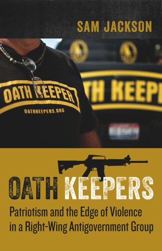 Oath Keepers: Patriotism and the Edge of Violence in a Right-Wing Antigovernment Group