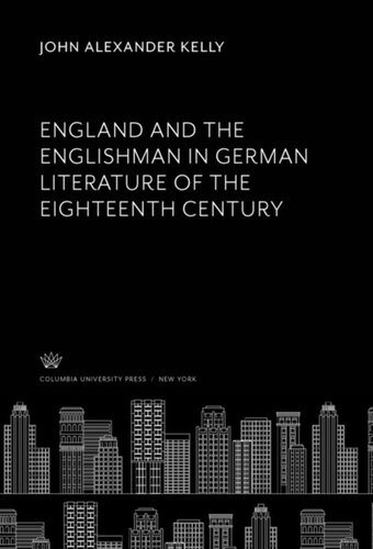 England and the Englishman in German Literature of the Eighteenth Century