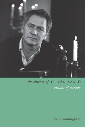 The Cinema of István Szabó: Visions of Europe