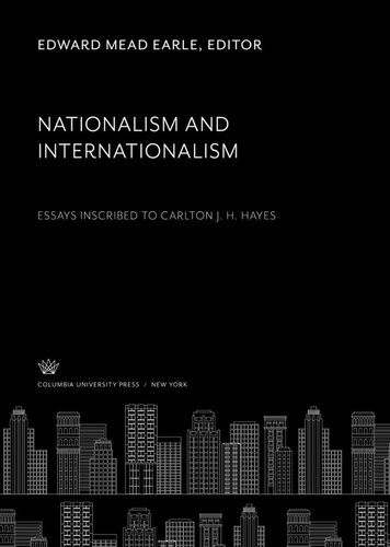 Nationalism and Internationalism: Essays Inscribed to Carlton J. H. Hayes