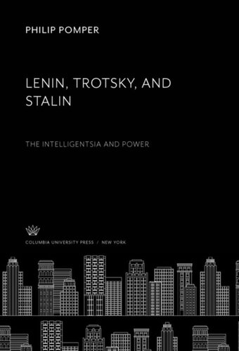 Lenin, Trotsky, and Stalin: The Intelligentsia and Power