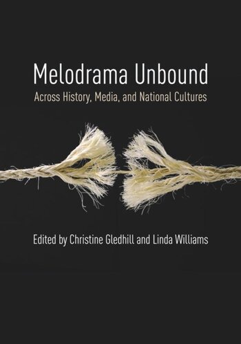 Melodrama Unbound: Across History, Media, and National Cultures