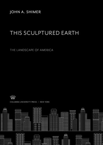 This Sculptured Earth: the Landscape of America