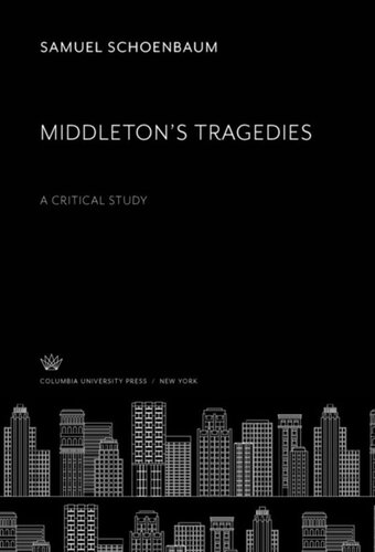 Middleton’S Tragedies: A Critical Study