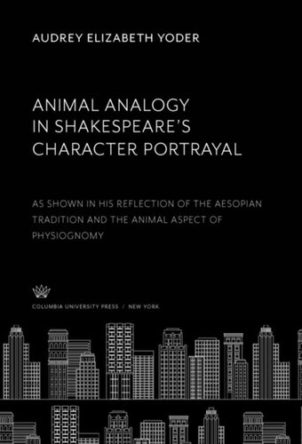 Animal Analogy in Shakespeare’S Character Portrayal: As Shown in His Reflection of the Aesopian Tradition and the Animal Aspect of Physiognomy