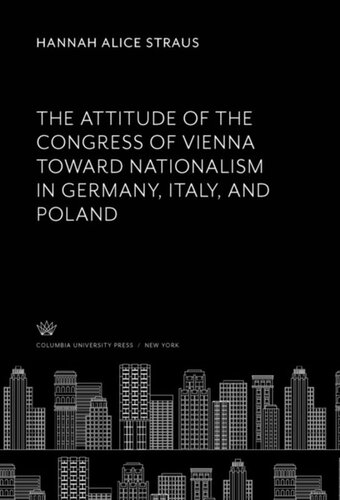 The Attitude of the Congress of Vienna Toward Nationalism in Germany, Italy, and Poland