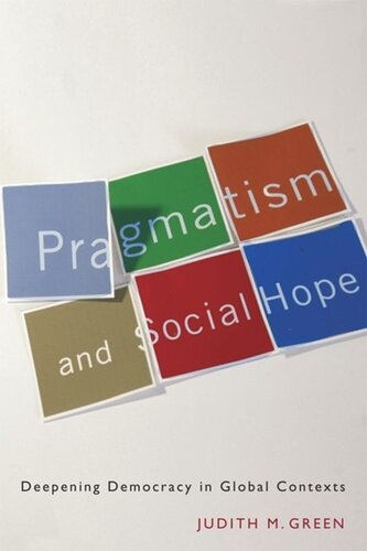 Pragmatism and Social Hope: Deepening Democracy in Global Contexts